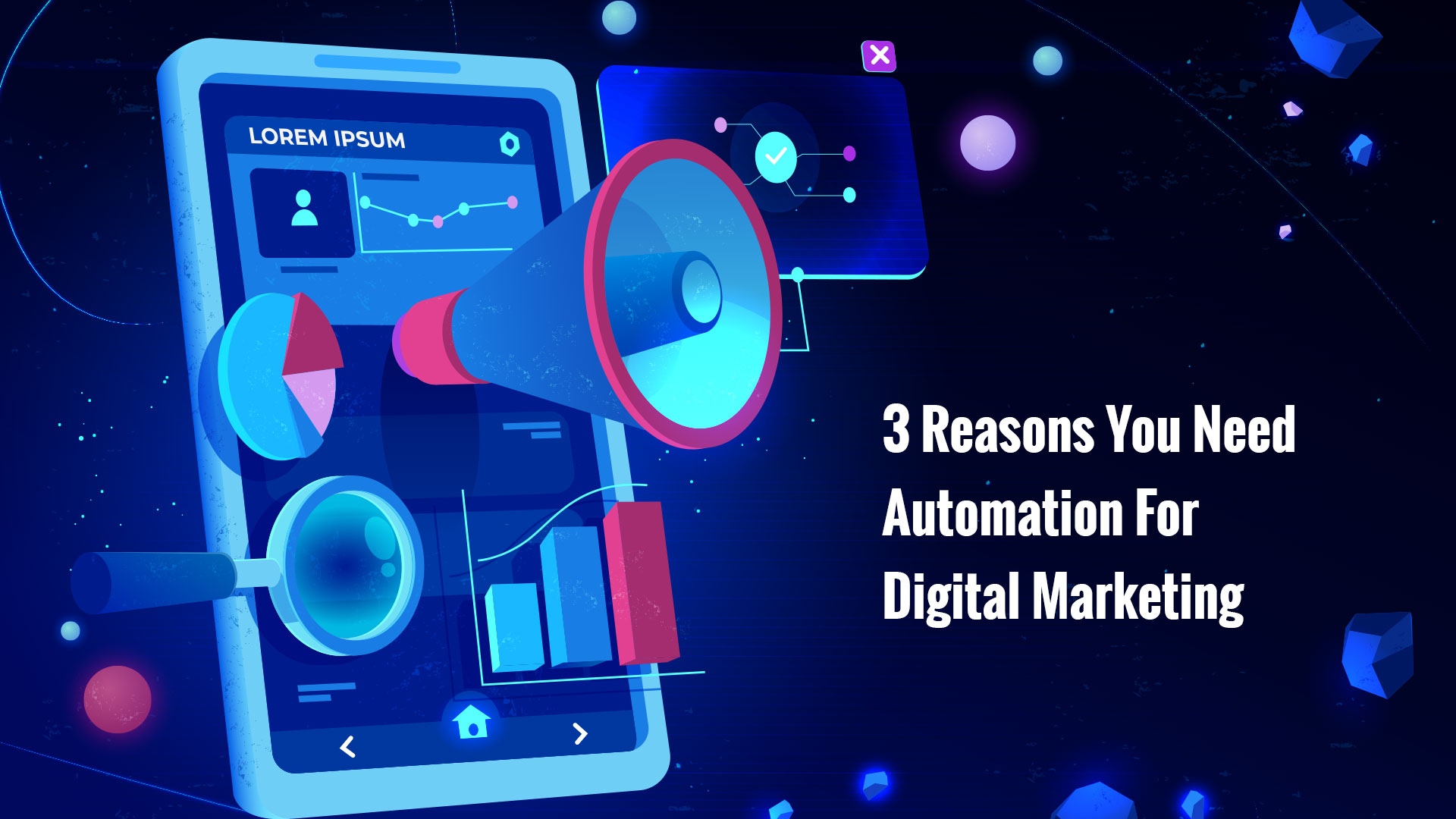 3 Reasons You Need Automation For Digital Marketing