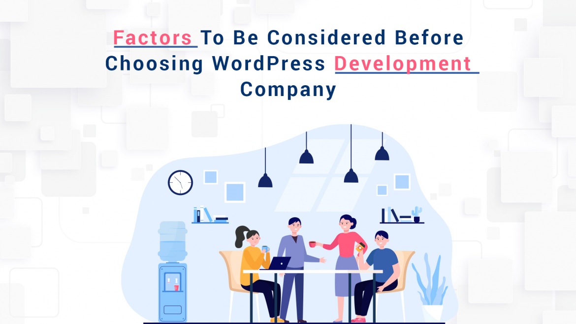 Factors to Considered Before Choosing WordPress Development Company