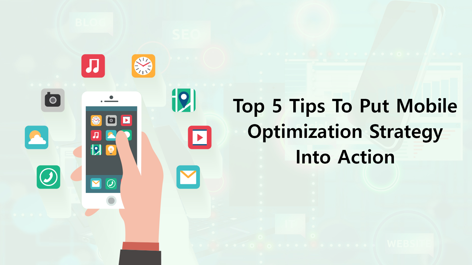 Top 5 Tips To Put Mobile Optimization Strategy Into Action