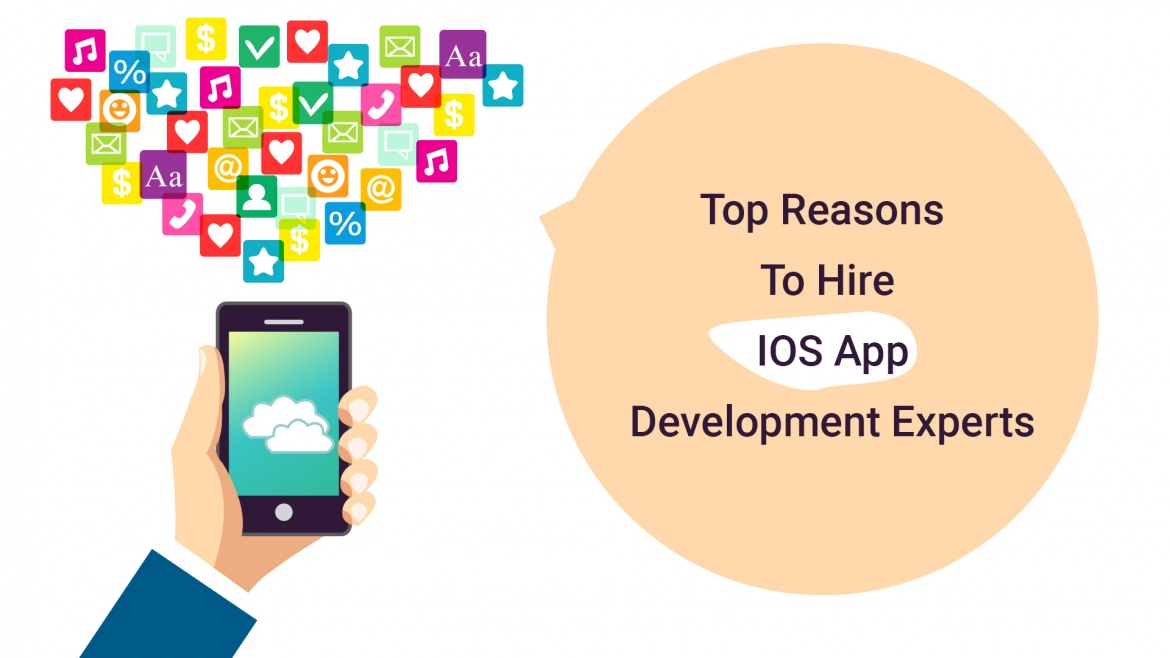 Top Reasons To Hire iOS App Development Experts