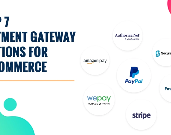 Top 7 Payment Gateway Options for e-commerce