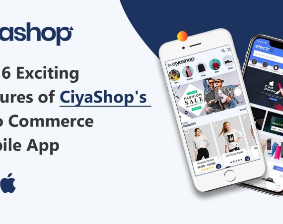 Top 6 exciting features of CiyaShop's Woocommerce Mobile App